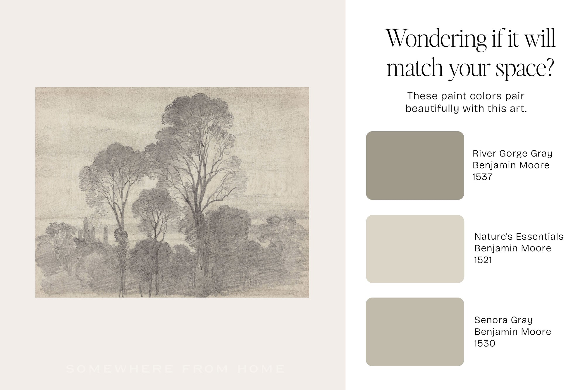 A beige promotional graphic showing a monochrome landscape artwork with trees on the left and text on the right that reads, 'Wondering if it will match your space?' followed by three Benjamin Moore paint color swatches labeled River Gorge Gray, Nature's Essentials, and Senora Gray.