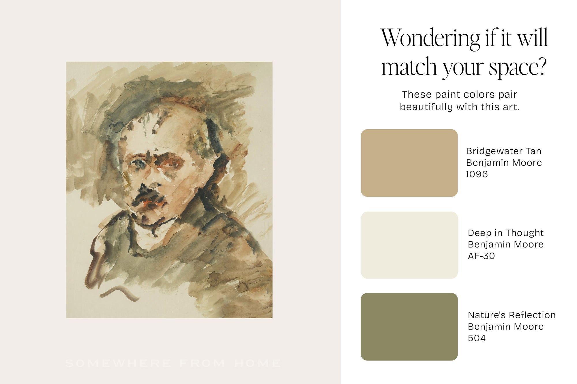 A color and art pairing guide featuring a watercolor portrait on the left and three Benjamin Moore paint swatches on the right with the text 'Wondering if it will match your space?'. The swatches are labeled Bridgwater Tan (1096), Deep in Thought (AF-30), and Nature's Reflection (504).