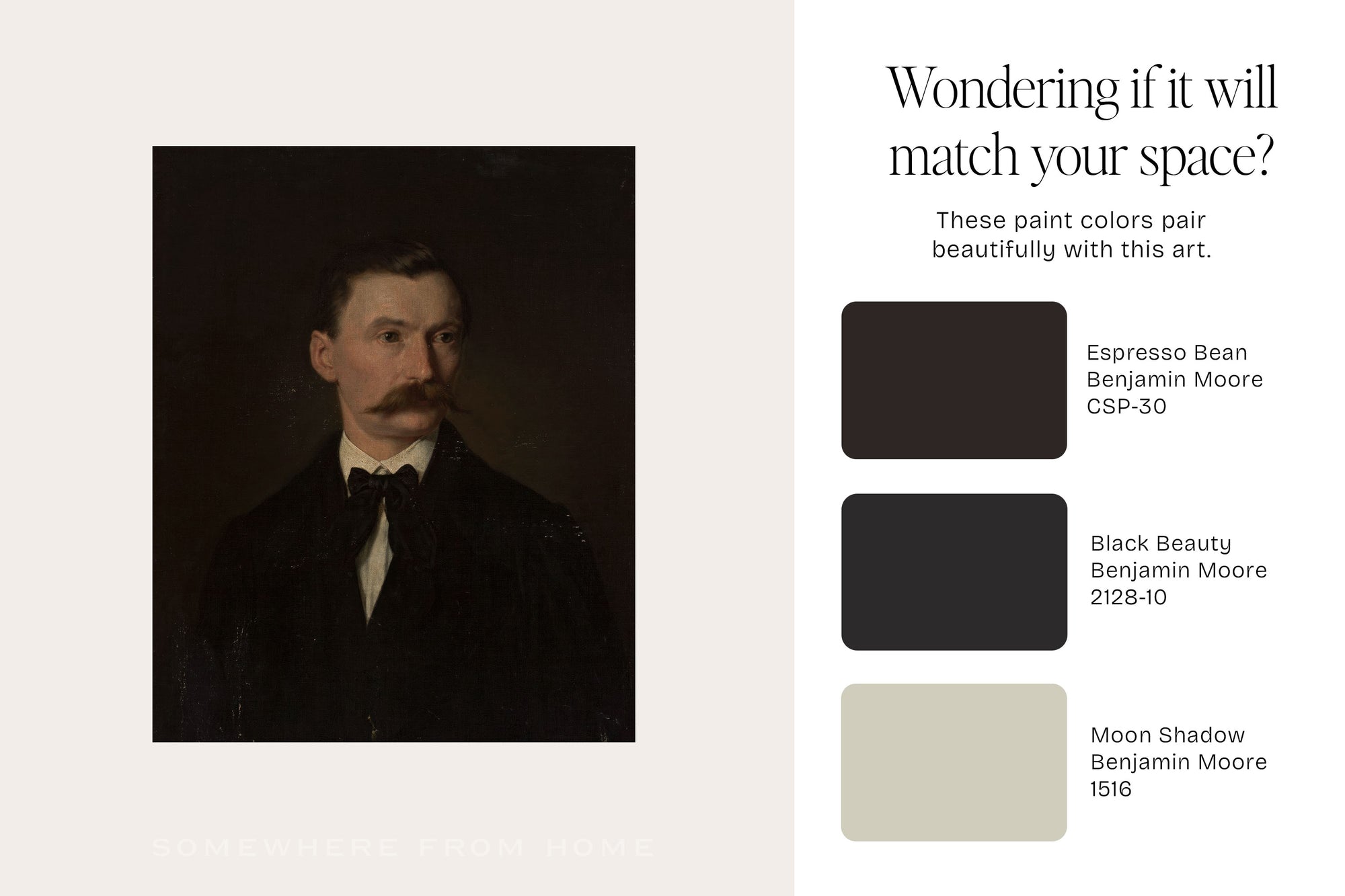 A styled interior design graphic featuring a dark portrait painting of a man on the left and text/color swatches on the right. The right side reads, 'Wondering if it will match your space?' and shows three Benjamin Moore color swatches labeled Espresso Bean, Black Beauty, and Moon Shadow.